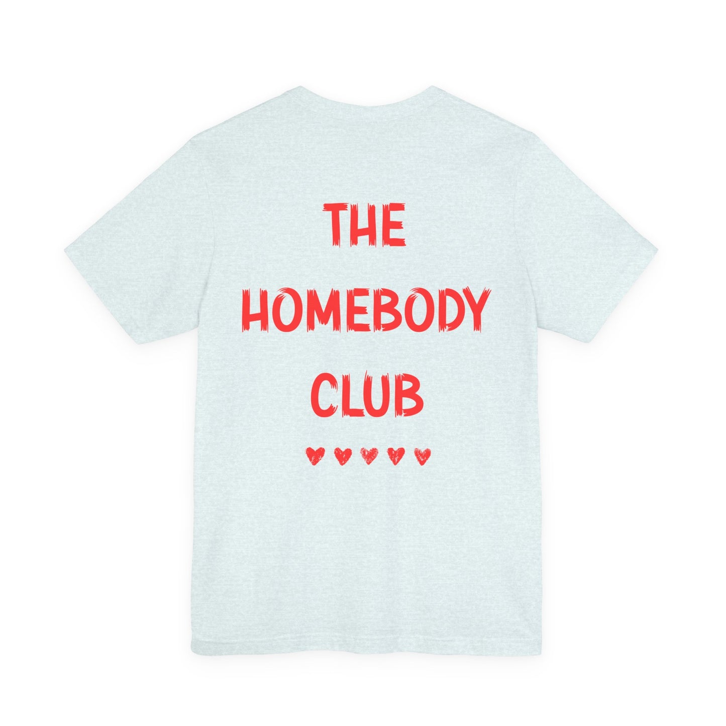 The Homebody Club T-Shirt — Cozy Graphic Tee for Introverts & Stay-at-Home Lovers