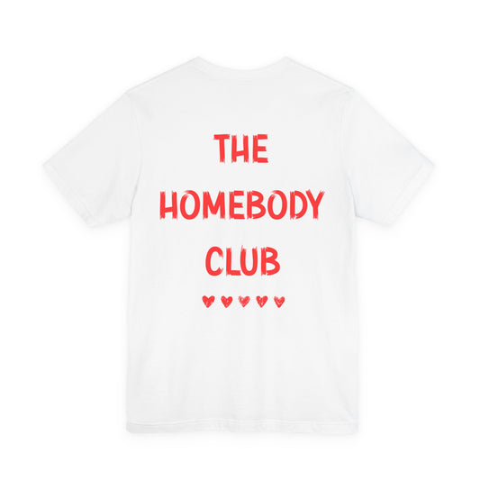 The Homebody Club T-Shirt — Cozy Graphic Tee for Introverts & Stay-at-Home Lovers