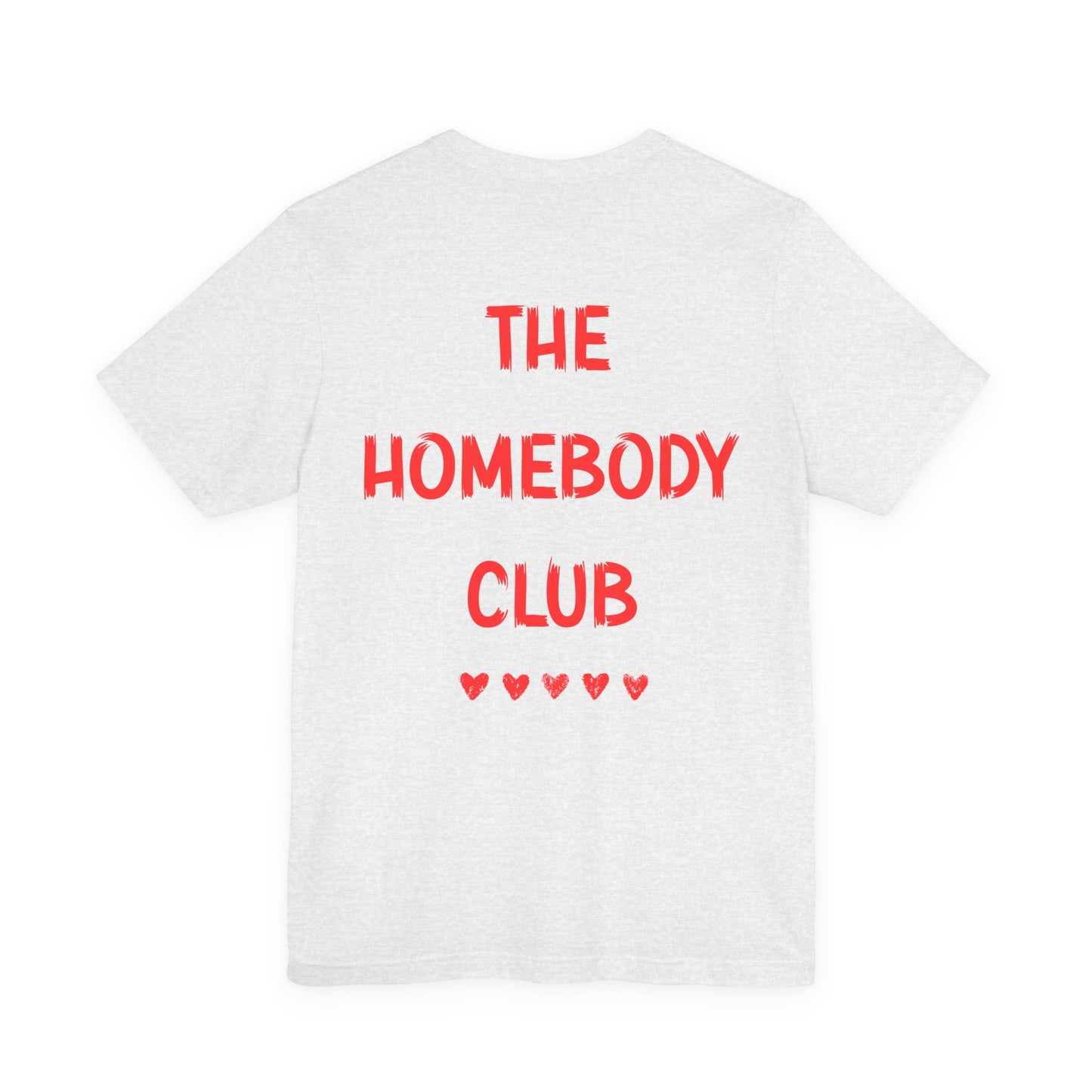 The Homebody Club T-Shirt — Cozy Graphic Tee for Introverts & Stay-at-Home Lovers