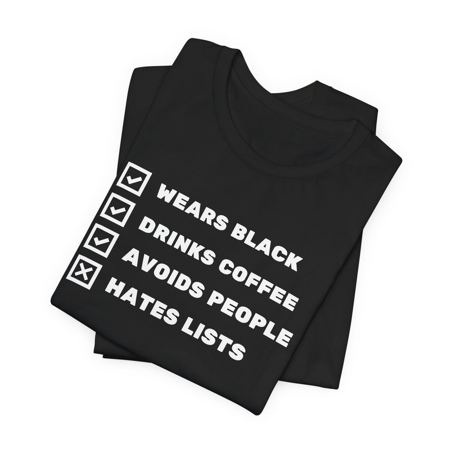 Funny Coffee Lover T-Shirt | "Wears Black, Drinks Coffee, Avoids People, Hates Lists" Checklist Tee