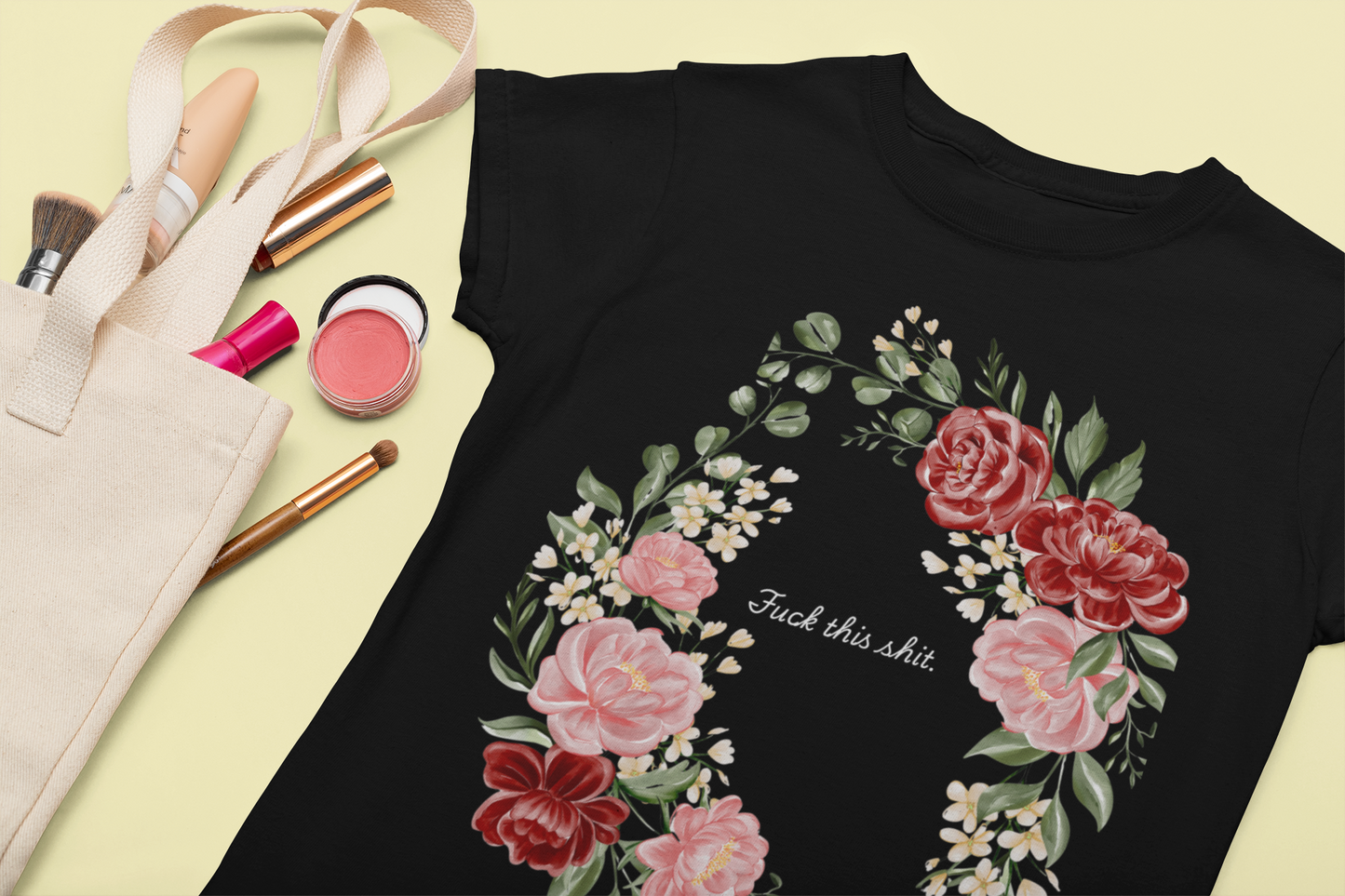 "F**k This Sh*t" Floral Wreath Graphic T-Shirt | Sassy Statement Tee