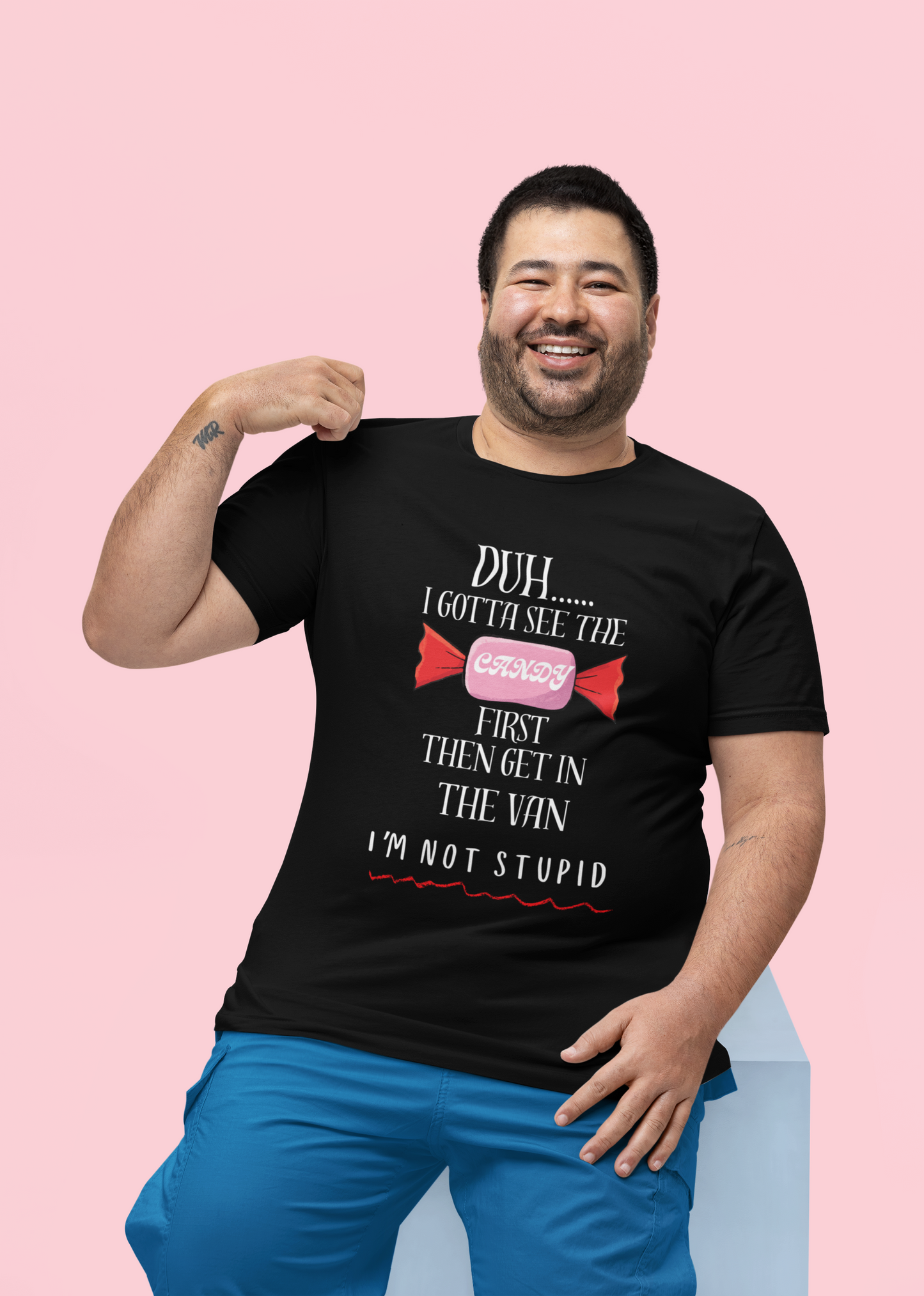 Funny Stranger Danger T-Shirt | "Gotta See the Candy First" Sarcastic Humor Tee